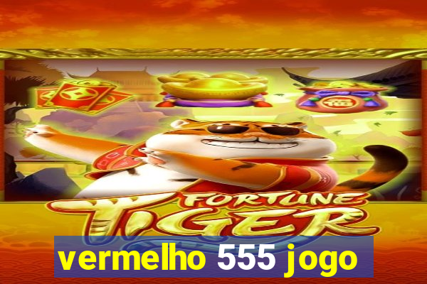 vermelho 555 jogo